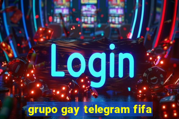 grupo gay telegram fifa